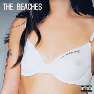 The Beaches Did I Say Too Much
